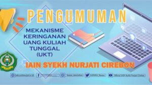 PENGUMUMAN KERINGANAN UKT IAIN SYEKH NURJATI CIREBON